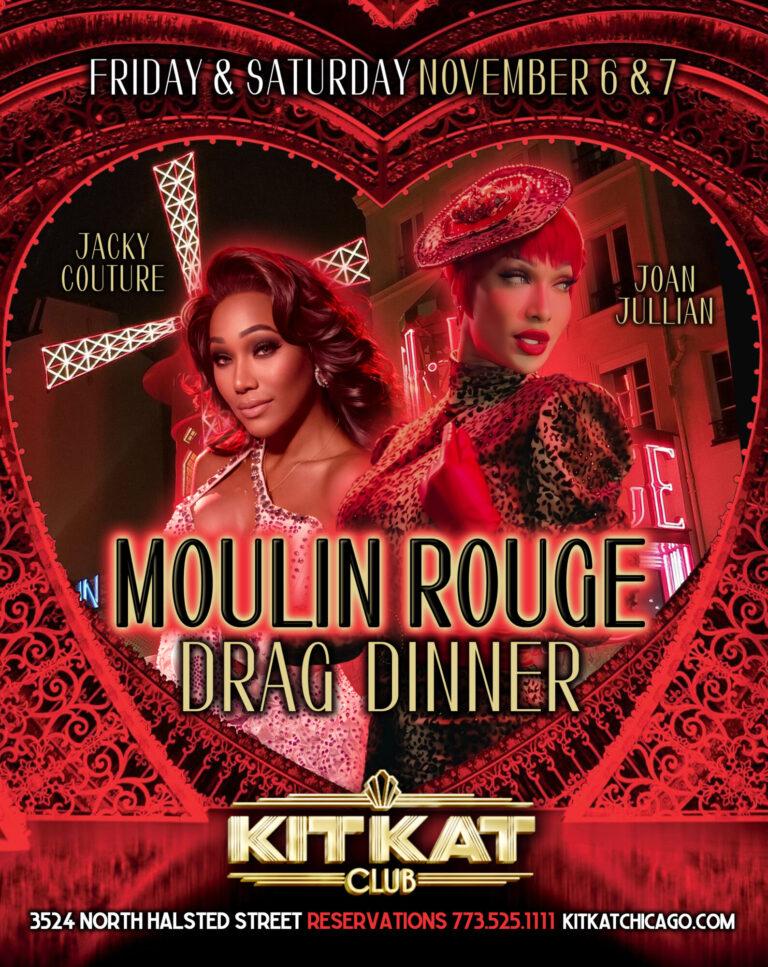 Moulin Rouge Drag Dinner at Kit Kat Club on November 6 and 7, 2026, starring Jacky Couture and Joan Jullian.