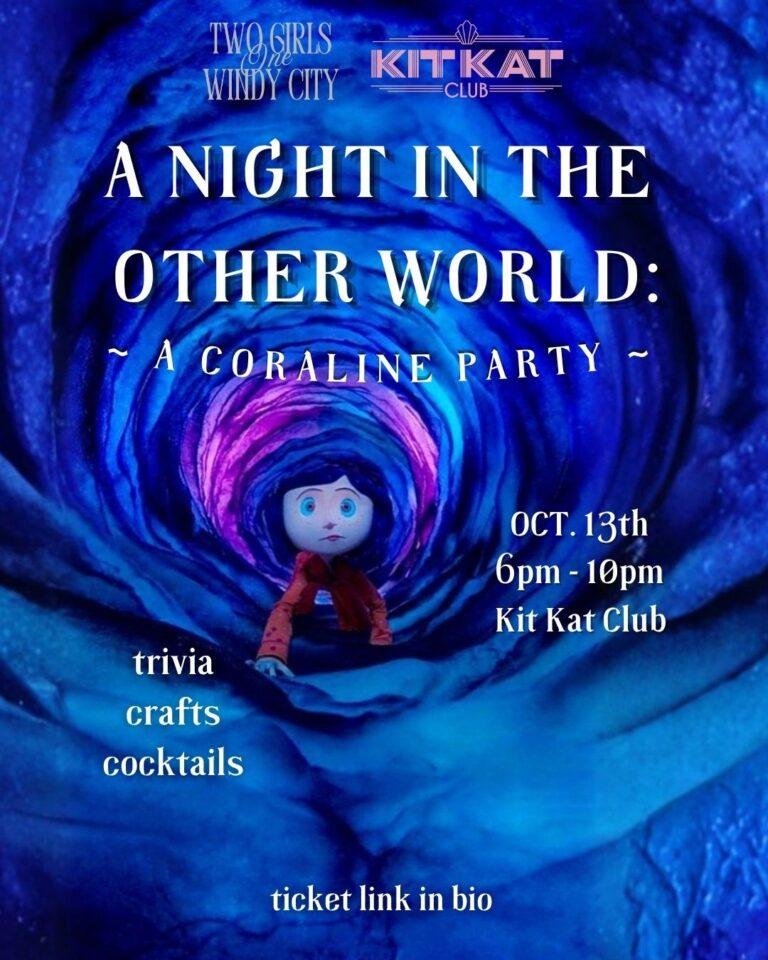 A Night in the Other World Coraline party at Kit Kat Club on October 13, featuring trivia, crafts and cocktails.